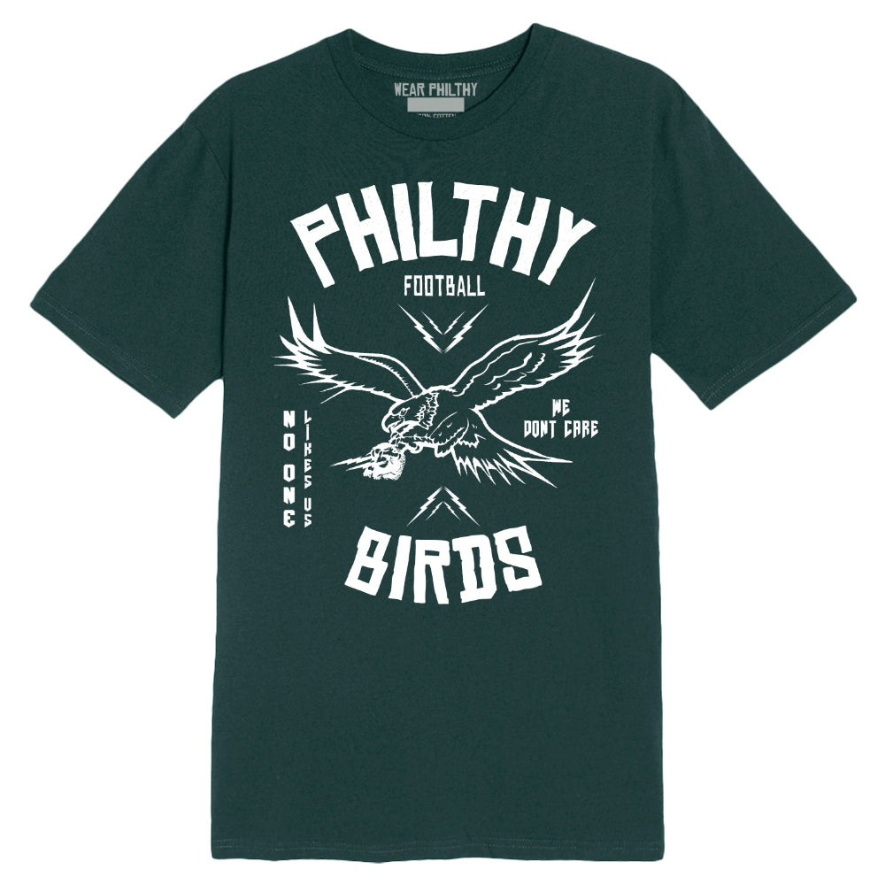 Philadelphia Eagles Dark Green Philthy Birds Tee with white eagle and skull logo on front. No one likes us we dont care text
